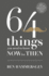 64 Things You Need to Know Now for Then: How to Face the Digital Future Without Fear