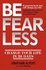 Be Fearless: Change Your Life in 28 Days