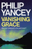 Vanishing Grace: What Ever Happened to the Good News?