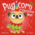 Pugicorn and the Christmas Wish (the Magic Pet Shop)