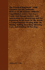 The Practical Dog Book - With Chapters On The Authentic History Of All Varieties Hitherto Unpublished, And A Veterinary Guide And Dosage Section, And Information On Advertising And On Exporting To All Parts Of The World. A Comprehensive Dealing With...
