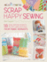 Retro Mama Scrap Happy Sewing: 18 Easy Sewing Projects for Diy Gifts and Toys From Fabric Remnants