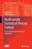 Multivariate Statistical Process Control: Process Monitoring Methods and Applications