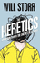 The Heretics: Adventures With the Enemies of Science