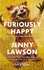 Furiously Happy: a Funny Book About Horrible Things