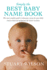 Simply the Best Baby Name Book: the Most Complete Guide to Choosing a Name for Your Baby