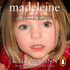 Madeleine: Our Daughter's Disappearance and the Continuing Search for Her