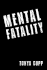 Mental Fatality