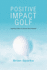 Positive Impact Golf: Inspiring Golfers to Liberate Their Potential