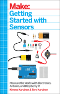 getting started with sensors measure the world with electronics arduino and