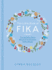 The Little Book of Fika the Uplifting Daily Ritual of the Swedish Coffee Break