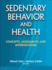 Sedentary Behavior and Health: Concepts, Assessments, and Interventions