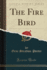 The Fire Bird Classic Reprint