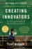 Creating Innovators: the Making of Young People Who Will Change the World