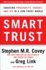 Smart Trust: How People, Companies, and Countries Are Prospering From High Trust in a Low Trust World