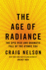 The Age of Radiance: the Epic Rise and Dramatic Fall of the Atomic Era