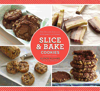 slice and bake cookies fast recipes from your refrigerator or freezer