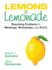 Lemons to Lemonade: Resolving Problems in Meetings, Workshops, and Plcs; 9781452261010; 1452261016