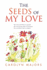 The Seeds of My Love