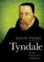 Tyndale: the Man Who Gave God an English Voice (Library Edition)