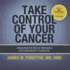 Take Control of Your Cancer: Integrating the Best of Alternative and Conventional Treatments