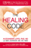 The Healing Code: 6 Minutes to Heal the Source of Your Health, Success, Or Relationship Issue