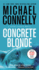 The Concrete Blonde (a Harry Bosch Novel, 3)