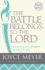 The Battle Belongs to the Lord: Overcoming Life's Struggles Through Worship