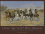 How the West Was Drawn: Frederic RemingtonS Art