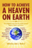 How to Achieve a Heaven on Earth