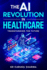 The AI Revolution in Healthcare: Transforming the Future