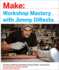 Workshop Mastery With Jimmy Diresta: a Guide to Working With Metal, Wood, Plastic, and Leather Format: Paperback