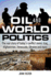 Oil and World Politics: the Real Story of Today's Conflict Zones: Iraq, Afghanistan, Venezuela, Ukraine and More