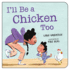 I'Ll Be a Chicken Too