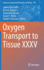 Oxygen Transport to Tissue XXXV