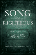 song of the righteous music in the lives of latter day prophets
