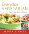 Everyday Vegetarian-Meat-Free Meals in Minutes