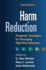 Harm Reduction: Pragmatic Strategies for Managing High-Risk Behaviors