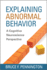 Explaining Abnormal Behavior: a Cognitive Neuroscience Perspective