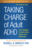 Taking Charge of Adult ADHD: Proven Strategies to Succeed at Work, at Home, and in Relationships