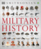 Military History: the Definitive Visual Guide to the Objects of Warfare (Dk Definitive Visual Histories)