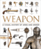 Weapon a Visual History of Arms and Armor