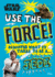 Star Wars Use the Force! : Discover What It Takes to Be a Jedi (Library Edition)