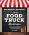 Starting & Running a Food Truck Business: Everything You Need to Succeed With Your Kitchen on Wheels