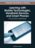 Learning With Mobile Technologies, Handheld Devices, and Smart Phones