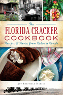 florida cracker cookbook recipes and stories from cabin to condo