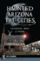 Haunted Arizona Tri-Cities: Chandler, Mesa & Tempe (Haunted America)