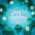 Water Can Be...(Can Be...Books)