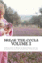 Break The Cycle - Volume II: A Collection of Poems and Short Stories for the Awareness, Prevention, and Recovery of Child Abuse