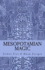 Mesopotamian Magic: a Comprehensive Course in Sumerian & Babylonian Mardukite Systems of Ancient Magick & Religion